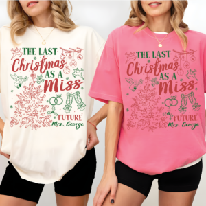 The Last Christmas As A Miss Shirt – Custom Bride Christmas Tee