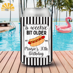 A Weenie Bit Older Birthday Can Cooler